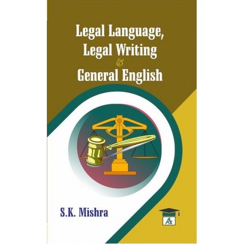 Allahabad Law Agency's Legal Language Legal Writing & General English by S. K. Mishra